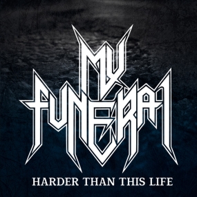 MY FUNERAL - "Harder Than This Life" MCD
