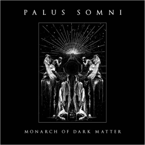 PALUS SOMNI - "Monarch of Dark Matter" CD