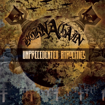 BORN AGAIN - "Unprecedented Atrocities" CD